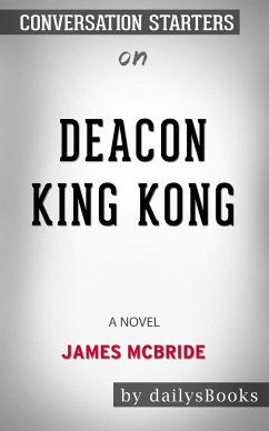 Deacon King Kong: A Novel by James McBride: Conversation Starters (eBook, ePUB) - dailyBooks