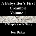 A Babysitter's First Creampie 1 A Simple Sands Story (eBook, ePUB)