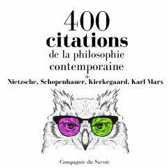400 citations de la philosophie contemporaine (MP3-Download) - Nietzsche,; Schopenhauer,; Kierkegaard,; Marx, Karl