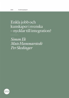 Enkla jobb och kunskaper i svenska - nycklar till integration? (eBook, ePUB) - Ek, Simon; Hammarstedt, Mats; Skedinger, Per