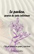 Le pardon, source de paix intérieure... - Bild 1