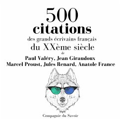 500 citations des grands écrivains français du XXème siècle (MP3-Download) - Proust, Marcel; Renard, Jules; France, Anatole; Valéry, Paul; Giraudoux, Jean