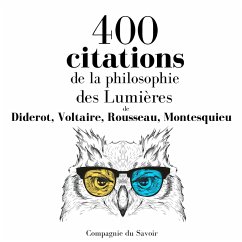400 citations de la philosophie des Lumières (MP3-Download) - Diderot,; Voltaire,; Rousseau,; Montesquieu,