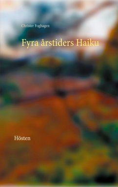 Fyra årstiders Haiku - IV (eBook, ePUB) - Foghagen, Christer