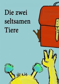 Die zwei seltsamen Tiere (eBook, ePUB) - Scheibl, Christoph; Scheibl, Christoph