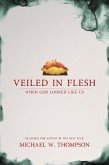 Veiled In Flesh (eBook, ePUB)