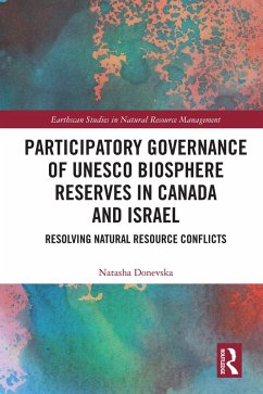 Participatory Governance of UNESCO Biosphere Reserves in Canada and Israel (eBook, ePUB) - Donevska, Natasha