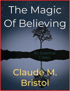 The Magic Of Believing (eBook, ePUB) - M. Bristol, Claude