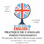 Do you speak english ? Pratique de l'anglais perfectionnement 200 Expressions 100 verbes et 500 mots les plus courants 5 heures de pratique (MP3-Download)