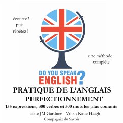 Do you speak english ? Pratique de l'anglais perfectionnement 200 Expressions 100 verbes et 500 mots les plus courants 5 heures de pratique (MP3-Download) - Gardner, J. M.