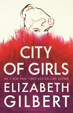City of Girls (eBook, PDF) - Gilbert, Elizabeth