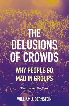 The Delusions of Crowds (eBook, ePUB) - Bernstein, William L