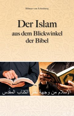 Der Islam aus dem Blickwinkel der BIbel (eBook, ePUB) - Erlenburg, Hilmar von