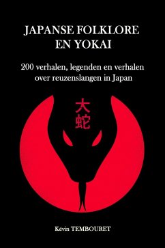 Japanse folklore en Yokai - 200 verhalen, legenden en verhalen over reuzenslangen in Japan (eBook, ePUB) - Tembouret, Kevin