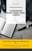 Overcoming Work From Home Stress (eBook, ePUB)