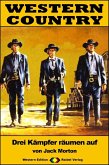 WESTERN COUNTRY 377: Drei Kämpfer räumen auf (eBook, ePUB) WESTERN COUNTRY 377: Drei Kämpfer räumen auf (eBook, ePUB)