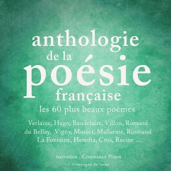 Anthologie de la poésie française (MP3-Download) - Du Bellay,; Ronsard,; La Fontaine,; Lamartine,; de Vigny, Alfred; Hugo, Victor; de Nerval, Gérard; Baudelaire, Charles; Mallarmé, Stéphane; Verlaine,; Rimbaud,