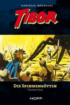 Tibor (zweite Serie) 1: Die Spinnengöttin (eBook, ePUB) - Knip, Thomas