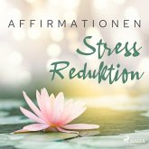 Affirmationen - Stress Reduktion (MP3-Download)