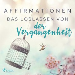 Affirmationen - Das Loslassen von der Vergangenheit (MP3-Download) - Audio, MAXX