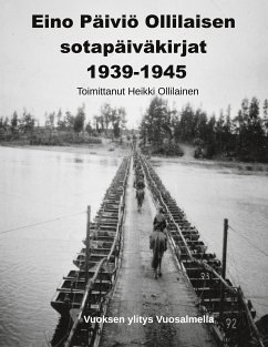 Eino Päiviö Ollilaisen sotapäiväkirjat 1939-1945 (eBook, ePUB)