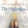 Affirmationen - Die Motivation... - Bild 1