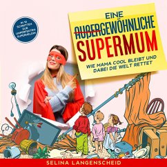 Eine außergewöhnliche Supermum: (MP3-Download) - Langenscheid, Selina