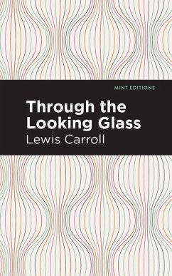 Through the Looking Glass (eBook, ePUB) - Carroll, Lewis