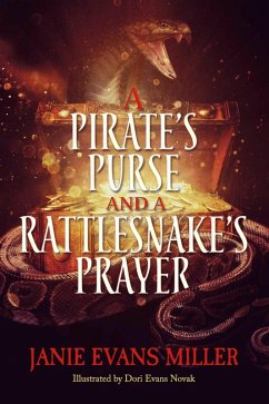 A Pirate's Purse and a Rattlesnake's Prayer (eBook, ePUB) - Miller, Janie Evans