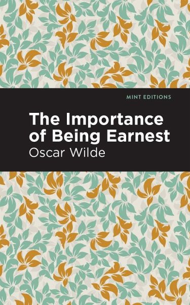 The Importance of Being Earnest (eBook, ePUB) The Importance of Being Earnest (eBook, ePUB)