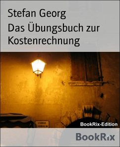 Das Übungsbuch zur Kostenrechnung (eBook, ePUB) - Georg, Stefan