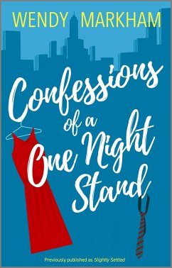 Confessions of a One Night Stand (eBook, ePUB) - Markham, Wendy