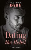 Dating The Rebel (Mills & Boon Dare) (Liaisons International, Book 2) (eBook, ePUB)