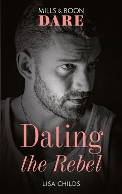 Dating The Rebel (Mills & Boon Dare) (Liaisons International, Book 2) (eBook, ePUB) - Childs, Lisa