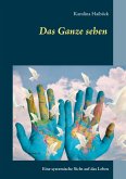 Das Ganze sehen (eBook, ePUB)