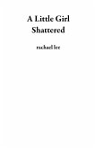 A Little Girl Shattered (eBook, ePUB)