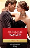 The Rancher's Wager (Gold Valley Vineyards, Book 3) (Mills & Boon Desire) (eBook, ePUB)