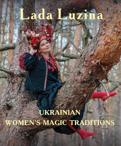 Ukrainian Womens Magic Traditions (eBook, ePUB) - Luzina, Lada