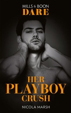 Her Playboy Crush (Mills & Boon Dare) (eBook, ePUB) - Marsh, Nicola