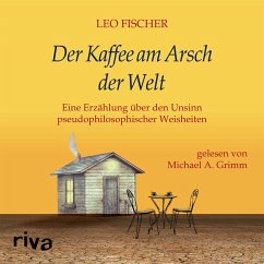 Der Kaffee am Arsch der Welt (MP3-Download) - Fischer, Leo