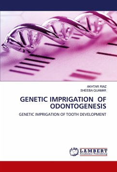 GENETIC IMPRIGATION OF ODONTOGENESIS - Riaz, Akhtar;QUAMAR, SHEEBA