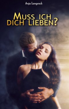 Muss ich dich lieben? - Langrock, Anja