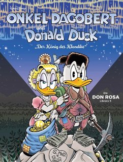 Der König der Klondike / Onkel Dagobert und Donald Duck - Don Rosa Library Bd.5 - Rosa, Don;Disney, Walt