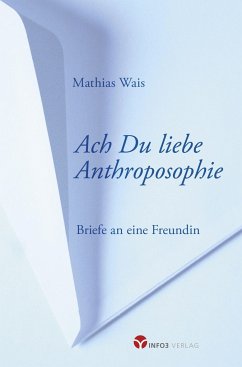 Ach Du liebe Anthroposophie - Wais, Mathias