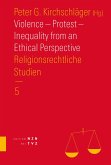 Violence - Protest - Inequality from an Ethical Perspective Violence - Protest - Inequality from an Ethical Perspective
