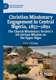 Christian Missionary Engagement in Central Nigeria, 1857¿1891