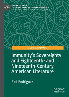 Immunity's Sovereignty and Eighteenth- and Nineteenth-Century American Literature - Rodriguez, Rick