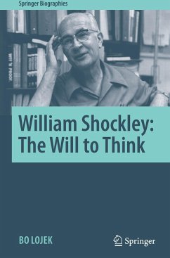 William Shockley: The Will to Think - Lojek, Bo