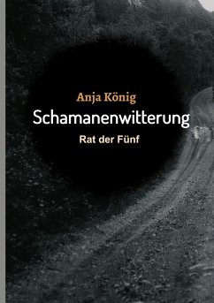 Schamanenwitterung - König, Anja