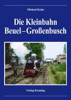 Die Kleinbahn Beuel - Großenbusch - Michael, Kelm